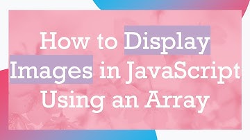 How to Display Images in JavaScript Using an Array