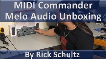 MIDI Commander (Melo Audio) Unboxing and Hands On by Rick Schultz