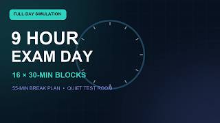 9 Hour Full-Day Exam Simulation | 16 × 30-Min Blocks — Quiet Test Room
