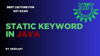 Static Keyword In Java Lecture-8 || KIIT UNIVERSITY