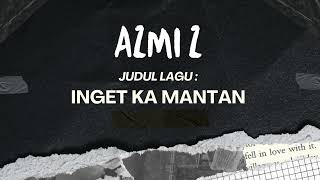 AZMI Z   INGET KA MANTAN