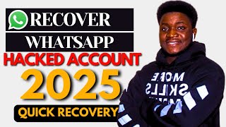 How To Recover Hacked Whatsapp Account | 2025 Updated