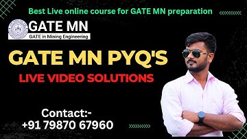 GATE Mining PYQs Live Video Solutions by Mining Gyan/Best course for GATE MN Preparation