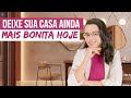 10 DICAS PRÁTICAS PARA DEIXAR SUA CASA MAIS BONITA - Mariana Cabral