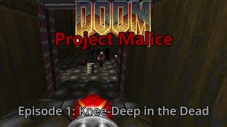 DOOM: Project Malice | Episode 1: Knee-Deep in the Dead
