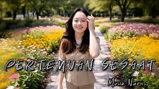 Pertemuan Sesaat – Cinta yang Datang Hanya Sejenak | MUSIK NARSIS#musikterbaru #laguoriginal 