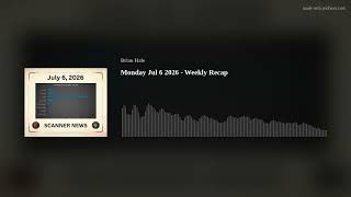 Monday Jul 6 2026 - Weekly Recap