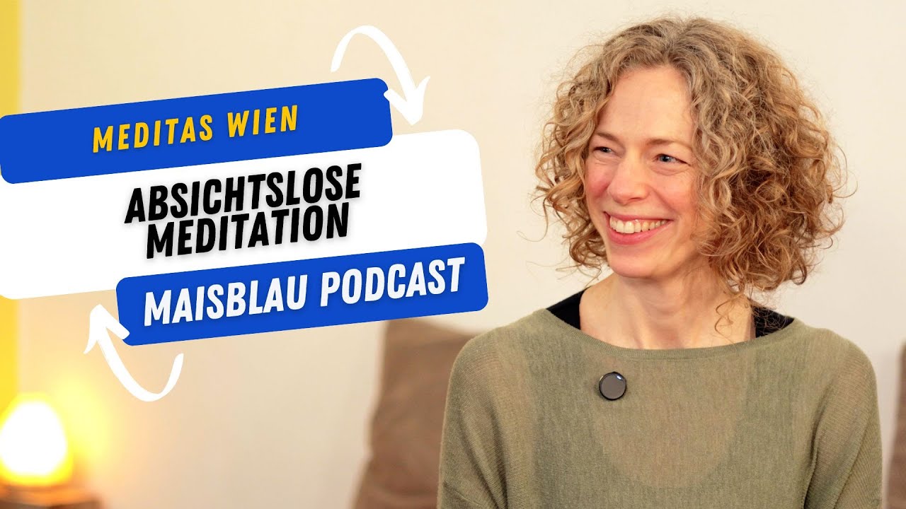 Die Absichtslose Meditation - Ohne Ziel und Wertvoll