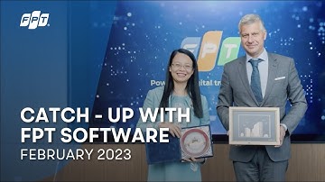 Catch-UP with FPT Software | February 2023