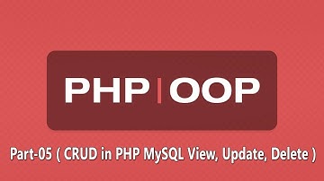 OOP - Part-05 ( CRUD in PHP MySQL View, Update, Delete )