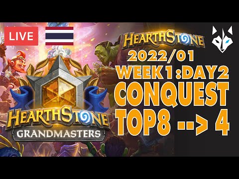 Hearthstone ไทย | Grandmasters 2022 Season1 Week1 Day2 – Conquest – Top8 to Top4