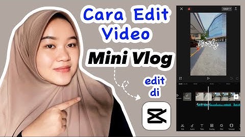 tutorial cara edit video "Mini Vlog" di aplikasi CapCut untuk pemula⁉️✅