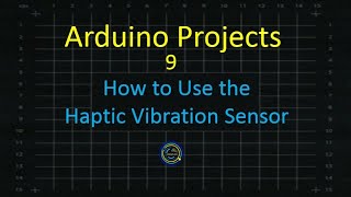 Arduino Projects 9 - Haptic Vibration Sensor Guide for Research Projects