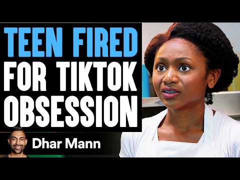 Teen FIRED For TIKTOK OBSESSION, What Happens Next Is Shocking | Dhar Mann