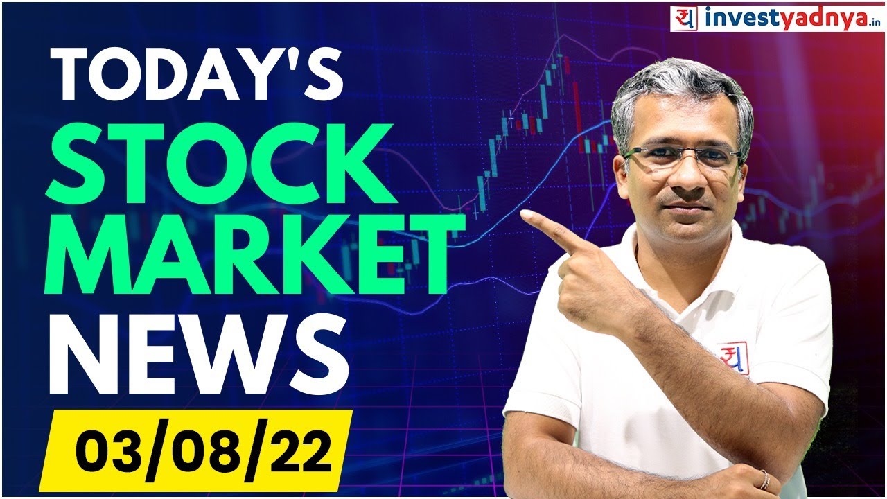 Today Stock Market News 3 August 2022 Aaj ki Taaza Khabar