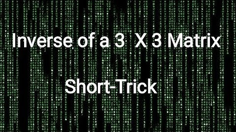 Short Trick to find Inverse of a 3x3 Matrix |