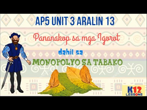 AP5 Unit 3 Aralin 13 - Pananakop sa mga Igorot dahil sa Monopolyo sa Tabako