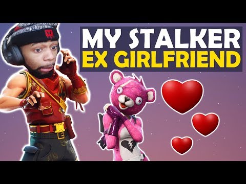 my-stalker-ex-girlfriend...-(fortnite-battle-royale)