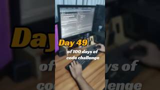 Day 49 of 100 days of code challenge   #100daysofcodingchallenge #computer #shorts