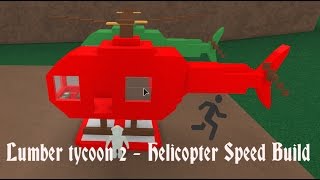 Lumber tycoon 2 | Helicopter Speed build