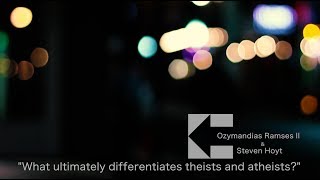 The Place | "What ultimately differentiates theists and atheists?" | Ozymandias & Steven