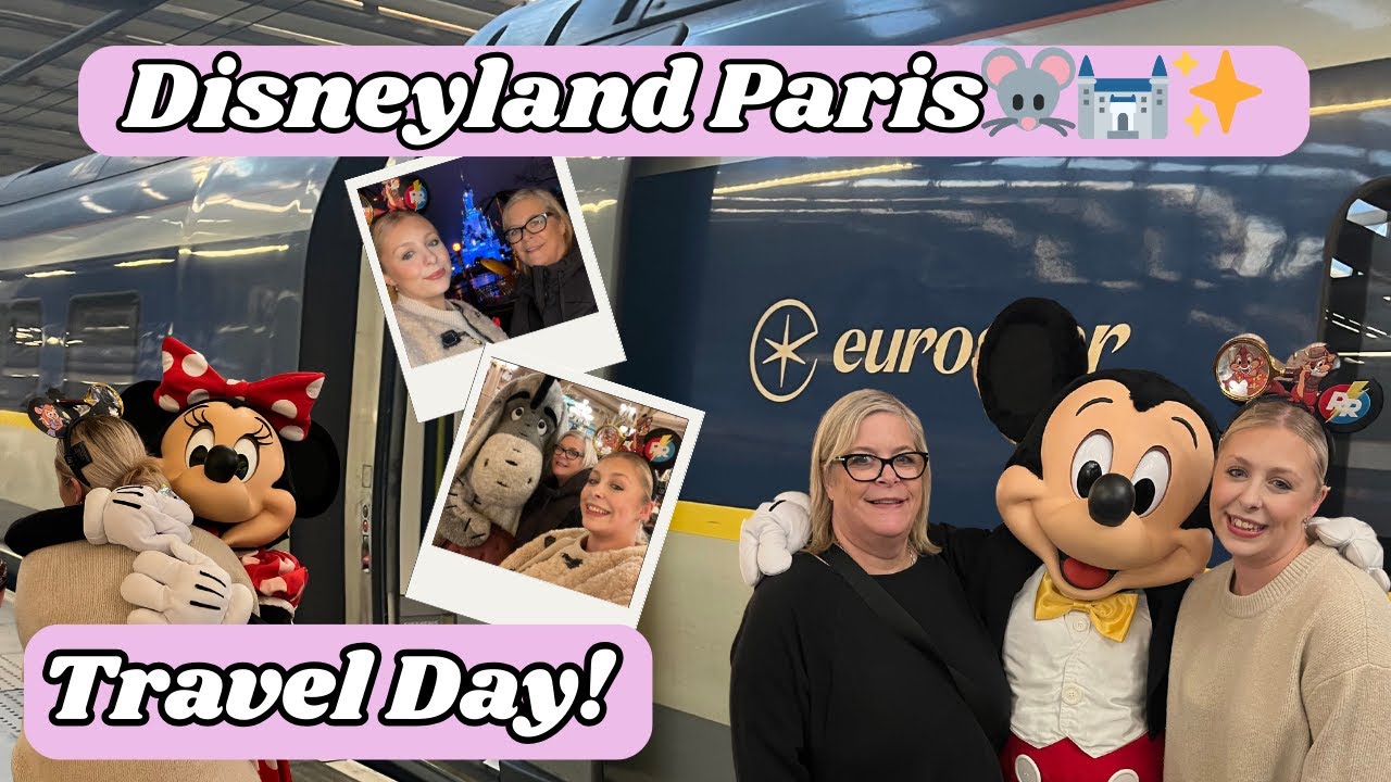 Disneyland Paris - Travel Day 🐭🏰✨