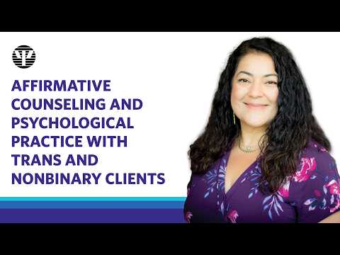 Affirmative Counseling and Psychological Practice With Trans and Nonbinary Clients | Anneliese Singh