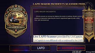 Major Incidents (or SW Div) - *Live* LAPD Police Scanner - LA Captain - 03-Aug-2026 - S2
