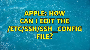 Apple: How can I edit the /etc/ssh/ssh_config file?