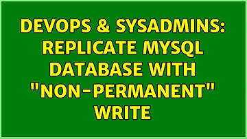 DevOps & SysAdmins: Replicate MySQL database with "non-permanent" write (2 Solutions!!)