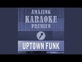 Uptown Funk (Premium Karaoke Version with Background Vocals) (Originally Performed By Mark...