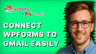 How to Connect Wpforms to Gmail Easily [2026 Full Guide]