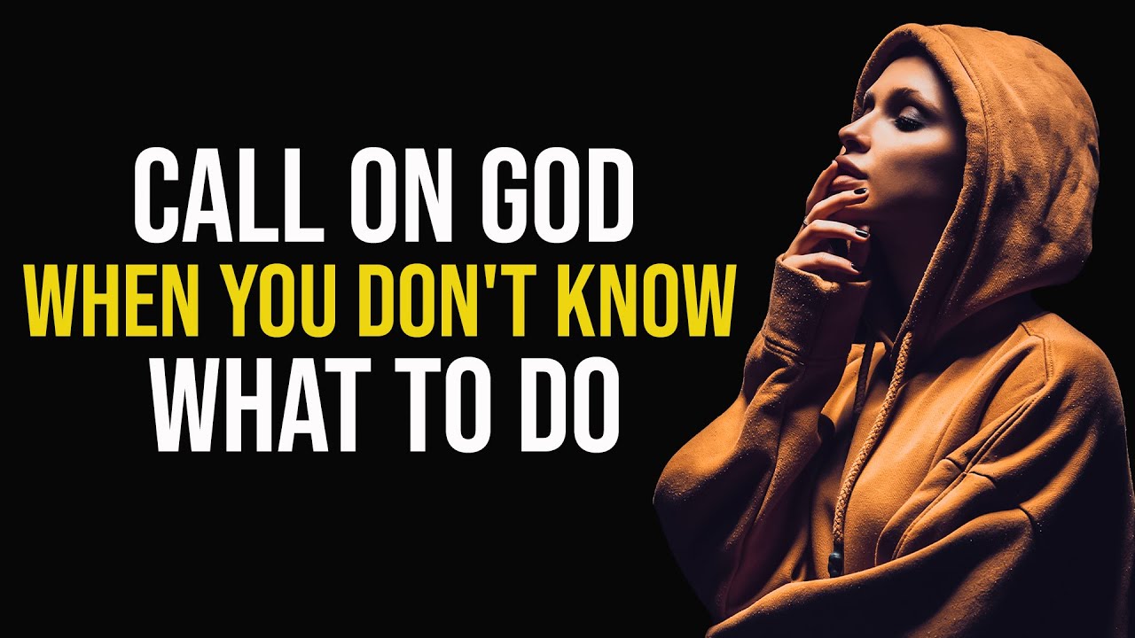 Call On God To Change Your Life | Inspirational & Motivational Video