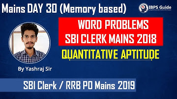 MAINS day 30 | MEMORY BASED WORD PROBLEMS | SBI CLERK MAINS 2018 | Quant | By Yashraj Sir