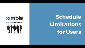 Ximble HR/User Management - Schedule Limitations for Users Video Tutorial