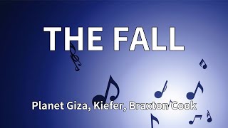 Planet Giza, Kiefer, Braxton Cook - THE FALL (Lyrics)