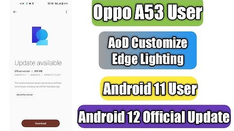 Oppo A53 Android 12 Official Update | AOD & Edge Lighting