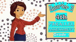 Q3 - 4th Parallel Assessment ALL SUBJECTS in Grade 1 (MELC Based)