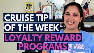 Cruise Tip of the Week Benefits of Cruise Line Loyalty Reward Programs