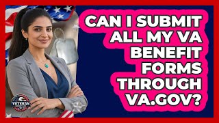 Can I Submit All My VA Benefit Forms Through VA.gov?