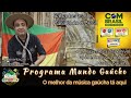 Programa mundo gaucho apresentao leandro ramos  convidada marines siqueira e celso musicagaucha