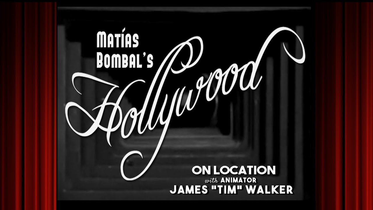 On Location with animator James "Tim" Walker - Matías Bombal's Hollywood