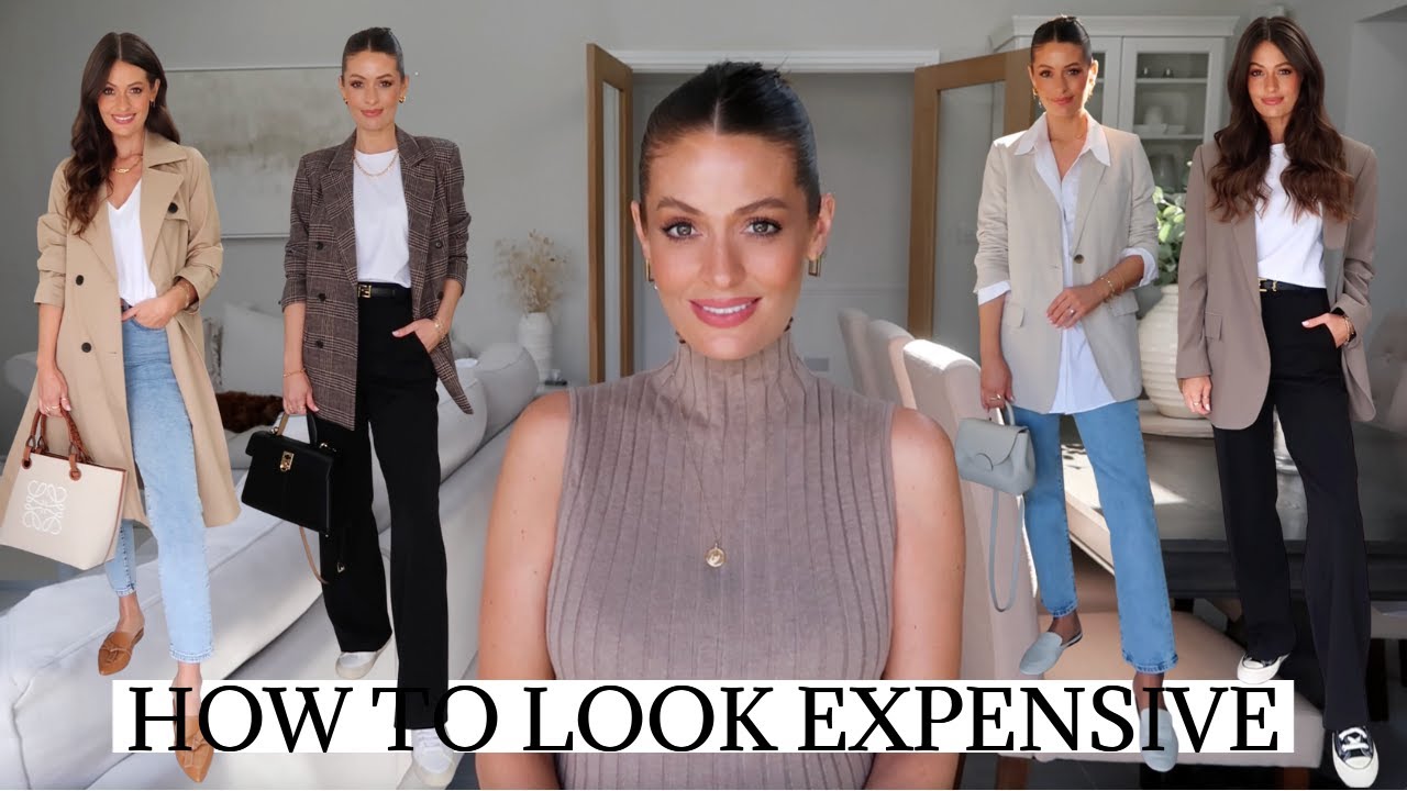 HOW TO LOOK EXPENSIVE - 10 SIMPLE STYLE TIPS 
