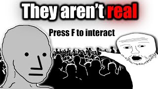 How many People are ACTUALLY NPC's?