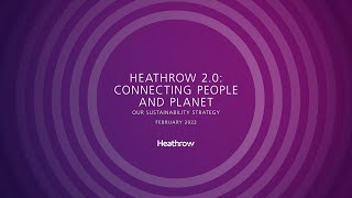 Launching Heathrow 2.0: Connecting People and Planet | Our sustainability strategy