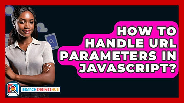 How To Handle URL Parameters In JavaScript? - SearchEnginesHub.com