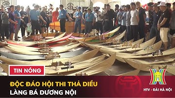 Độc đáo Hội thi thả diều làng Bá Dương Nội | Hà Nội đẹp và chưa đẹp