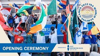 2022 ISA World Surfing Games - Opening Ceremony