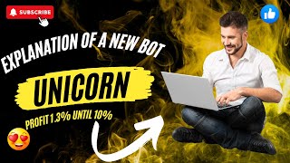 شرح بوت التداول الجديد || Unicorn || صاحب ارباح تصل الي 10% يومياا اول ايام عمل للبوت #للمبتدئين