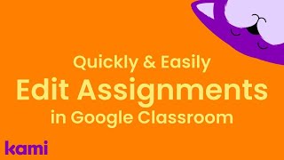 Edit Assignment in Kami with Google Classroom